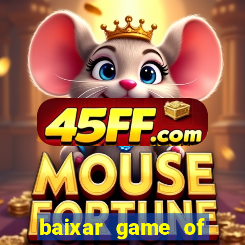 baixar game of thrones drive